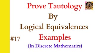 17 Tautology by logical equivalences  Tautology without truth table  Discrete Mathematics [upl. by Dippold]