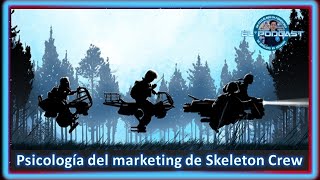 La psicología detrás del marketing de Skeleton Crew ¿qué nos hace esperar Star Wars [upl. by Gardiner873]