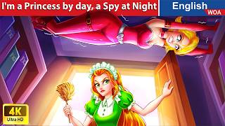 Im a Princess by day a Spy at Night 💫🌗 English Storytime 💥⭐🌛 Fairy Tales WOAFairyTalesEnglish [upl. by Ytirev587]