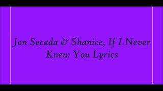 Jon Secada amp Shanice If I Never Knew You Lyrics [upl. by Crystie157]