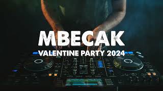 MBECAK  VALENTINE PARTY MIX 2024 [upl. by Roderica]