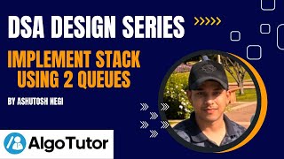 D2 Implement Stack using 2 Queues  DSA Design Series  AlgoTutor [upl. by Safier]