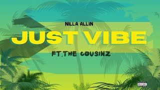 Nilla Allin  Just Vibe Feat Qilla Fang [upl. by Ahsiekahs]