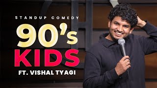 90s Kids  Stand Up Comedy ft Vishal Tyagi [upl. by Lizbeth]