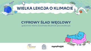 Wielka Lekcja o Klimacie  cyfrowy ślad węglowy [upl. by Nyrrad]