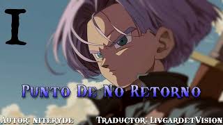 Punto De No Retorno  DBZ FanFic [upl. by Anurb940]