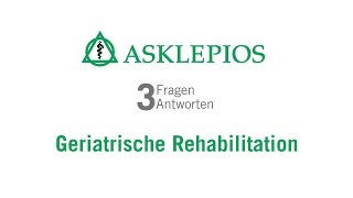 Geriatrische Rehabilitation 3 Fragen 3 Antworten  Asklepios [upl. by Iralam]