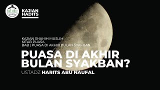 🔴PUASA DI AKHIR BULAN SYABAN  Shahih Muslim  Ustadz Harits Abu Naufal [upl. by Klein]