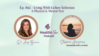 HealthiHer 41  The Experience of Living with Lichen Sclerosus Skin Disorder amp Finding a Treatment [upl. by Rudolph476]