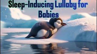 ❄️ Cozy Penguin by the Ice Shore  Peaceful Lullaby for Babies 🐧💤 [upl. by Arbed]