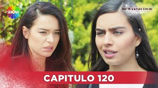 No Te Vayas Sin Mi  Capitulo 120  HD [upl. by Kalila]