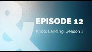 Episode 12 Knots Landing season 1 [upl. by Adnawat]