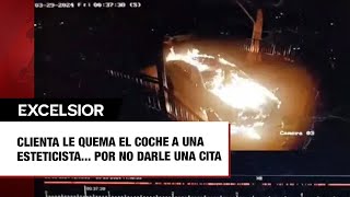 Clienta le quema el coche a una esteticista por no darle una cita [upl. by Itaws]