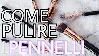 COME PULIRE I PENNELLI DA TRUCCO ✰ 3 METODI FACILISSIMI [upl. by Cullie]