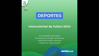 Intercolonial de futbol 2024 [upl. by Uri]