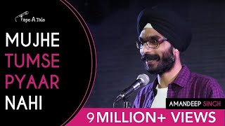 Mujhe Tumse Pyaar Nahi  Amandeep Singh  Kahaaniya  A Storytelling Open Mic by Tape A Tale [upl. by Palla]