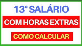 DÉCIMO TERCEIRO COM HORAS EXTRAS COMO CALCULAR  13º SALARIO NA PANDEMIA  13º SALARIO PROPORCIONAL [upl. by Goulette]