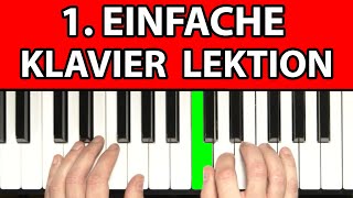 Klavier spielen lernen  EINFACH  1 Klavierlektion für Anfänger [upl. by Yelekalb]