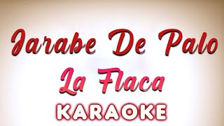 Jarabe De Palo  La Flaca  KARAOKE [upl. by Athene]