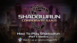 How To Play Shadowrun with Lauren Bond Part 1 Basics [upl. by Adnawt]