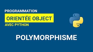 Python Programmation orientée objet Le Polymorphisme [upl. by Kirstin628]