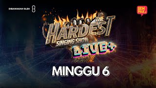 LIVE THE HARDEST SINGING SHOW LIVE   MINGGU 6 [upl. by Innis18]