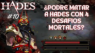 ¿SUPERARÉ HADES CON CUATRO DESAFÍOS MORTALES  HADES10 [upl. by Benioff]