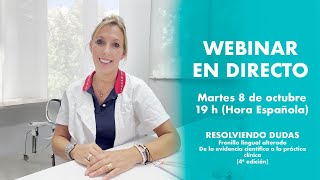 Webinar en Directo Resolviendo dudas sobre el Frenillo Lingual Alterado – 4ª Edición [upl. by Atniuqal]