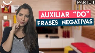 COMO USAR O AUXILIAR quotDODOESquot NO INGLÊS Parte 1  Formando Frases Negativas em Inglês [upl. by Mcclary]