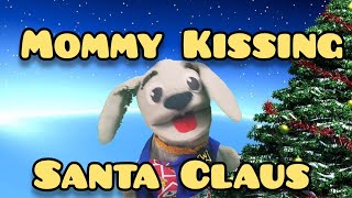 Mommy Kissing Santa Claus [upl. by Fablan]