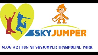 VLOG 2  FUN AT SKYJUMPER TRAMPOLINE PARK  INDOOR TRAMPOLINE PARK  AMUSEMENT PARK [upl. by Akaenahs]