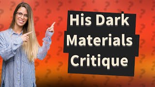 Is his dark material against Christianity [upl. by Aneertak194]