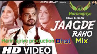 Jaagde Raho Arjan Dhillon  Dhol Mix Song Ak thonwal by  Harimajriye producation [upl. by Lahey560]