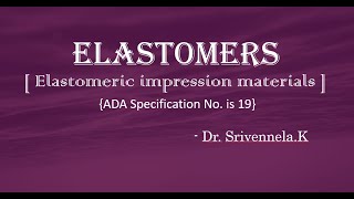 Elastomeric Impression materials Part 11 [upl. by Marline88]