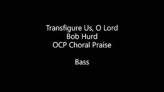 Transfigure Us O Lord  Bass [upl. by Nnahtebazile]