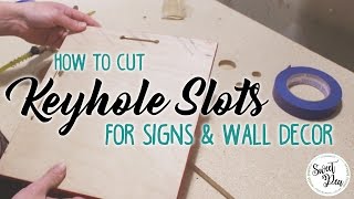 How to Cut Keyhole Slots for Signs amp Other Wall Decor [upl. by Ankney]