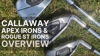 Callaway Apex and Rogue ST Irons Overview 2022 [upl. by Hancock]