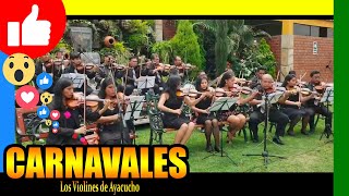 🔴 Carnavales Ayacuchanos  Los Violines de Ayacucho [upl. by Anne-Marie392]