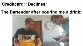 Credit Card Declines meme Bartender addition jjjreact [upl. by Dotty504]