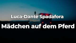 Mädchen auf dem Pferd  LucaDante Spadafora LetraLyrics  Official Music Video [upl. by Ishmael]