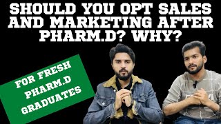 Should You Opt Sales and Marketing After PharmD Why All Answers For A Fresh Graduate [upl. by Eusassilem]