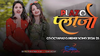 PLAZO प्लाजो Cg Trending Octapad Dj Song Fully Dance Mixx Dj Prem Rathia Dj Suresh Sidar [upl. by Eardnaed]