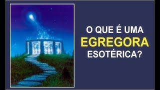 O Que é Uma Egrégora Esotérica [upl. by Athenian55]