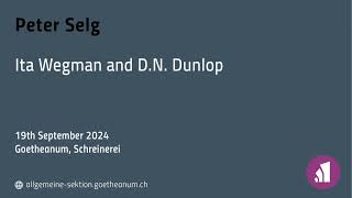 Peter Selg Ita Wegman and DN Dunlop [upl. by Atinyl]