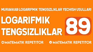 Matematika 89 dars Logarifmik tengsizliklar Yangi toplam [upl. by Tarra]