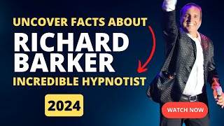 2024 Uncover the Secrets Of The Incredible Hypnotist Richard Barker [upl. by Boy]