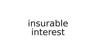 insurable interest legal term terms english meaning meanings definition definitions [upl. by Imaon432]