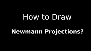 Newmann Projections and How to draw them [upl. by Argile]