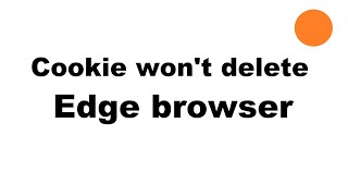 Edge cookie wont delete 0 bytes  fix [upl. by Kerred]