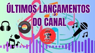 LANÇAMENTOS  NOVAS MÚSICAS DO CANAL 2024 [upl. by Atilrep]